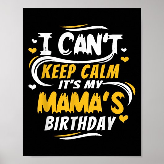 Mom Birthday Shirt I Can't Keep Calm It's My Mama' Poster (Vorne)