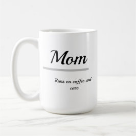 Mom Coffee Mug – Runs on Coffee and Care Kaffeetasse
