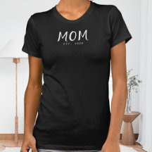Mom Established New Mom Gift T-Shirt