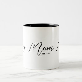Mom Established New Mom Gift Zweifarbige Tasse