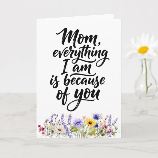 Mom Everything I Am Watercolor Wildflower Karte (Kleine Pflanze)
