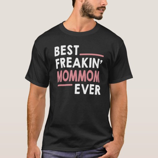 Mom for Women Großmutter Best Freakin'Mom Eve T-Shirt (Vorderseite)