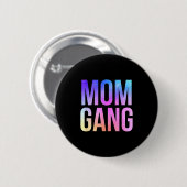 Mom Gang Funny Mom New Mom Button (Vorne & Hinten)