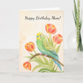 Mom Happy Birthday Parakeet with Tulips Karte