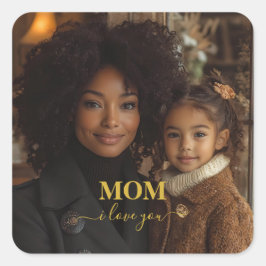 Mom i love you quadratischer aufkleber