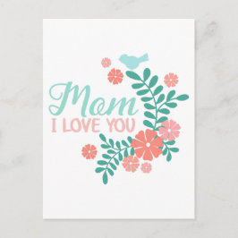 Mom I love you text in cute floral bird design Postkarte