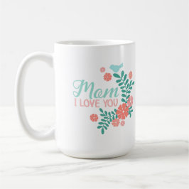 Mom I love you text, pink and blue floral design Kaffeetasse