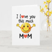 Mom I Love You This Much Smiling Card Karte (Gelbe Blume)