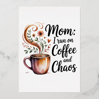 Mom I Run On Coffee And Chaos Folieneinladung