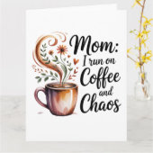 Mom I Run On Coffee And Chaos Karte (Gelbe Blume)