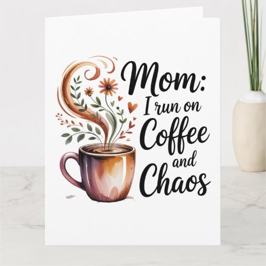 Mom I Run On Coffee And Chaos Karte (Vorderseite)