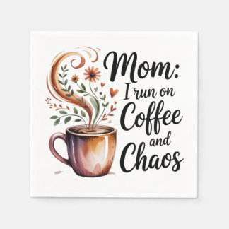 Mom I Run On Coffee And Chaos Serviette