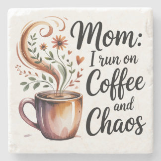 Mom I Run On Coffee And Chaos Steinuntersetzer