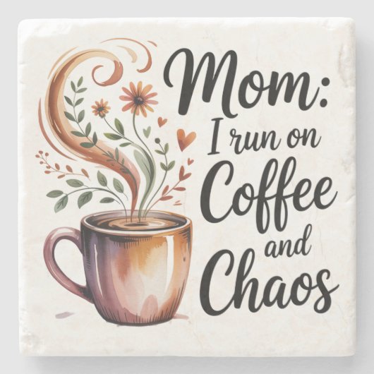 Mom I Run On Coffee And Chaos Steinuntersetzer (Vorderseite)