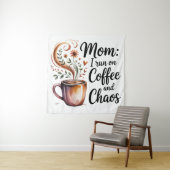 Mom I Run On Coffee And Chaos Wandteppich (Beispiel)