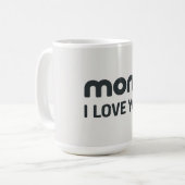 Mom ich liebe dich -2 kaffeetasse (Vorderseite Links)