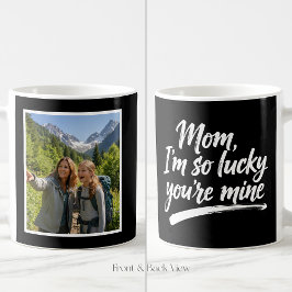 Mom Im So Lucky Brush Script Easy 1 Photo Black Kaffeetasse
