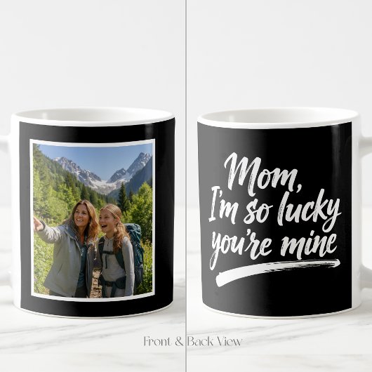 Mom Im So Lucky Brush Script Easy 1 Photo Black Kaffeetasse