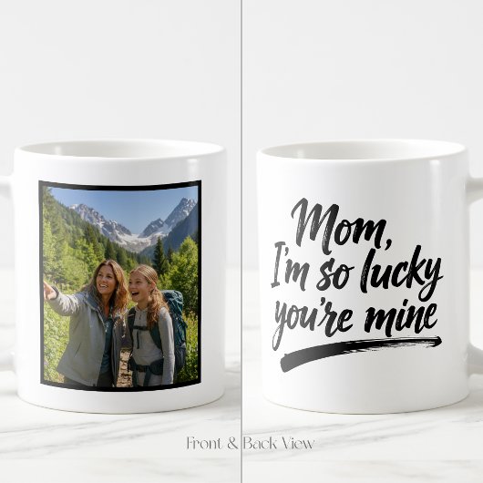 Mom Im So Lucky Brush Script Easy 1 Photo Kaffeetasse