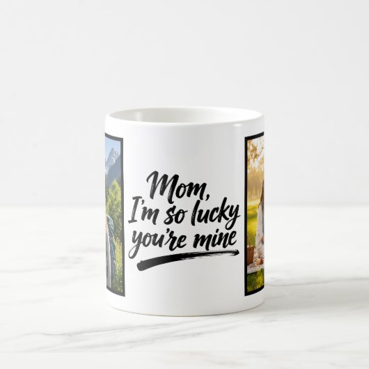 Mom Im So Lucky Youre Mine Brush Script 2 Photo Kaffeetasse (Mittel)
