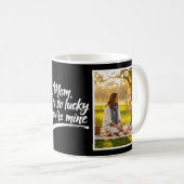 Mom Im So Lucky Youre Mine Script 2 Photo Black Kaffeetasse (VorderseiteRechts)