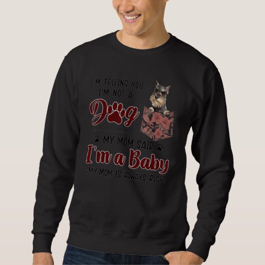 Mom Is Always Right Floral Miniature Schnauzer Dog Sweatshirt (Vorderseite)