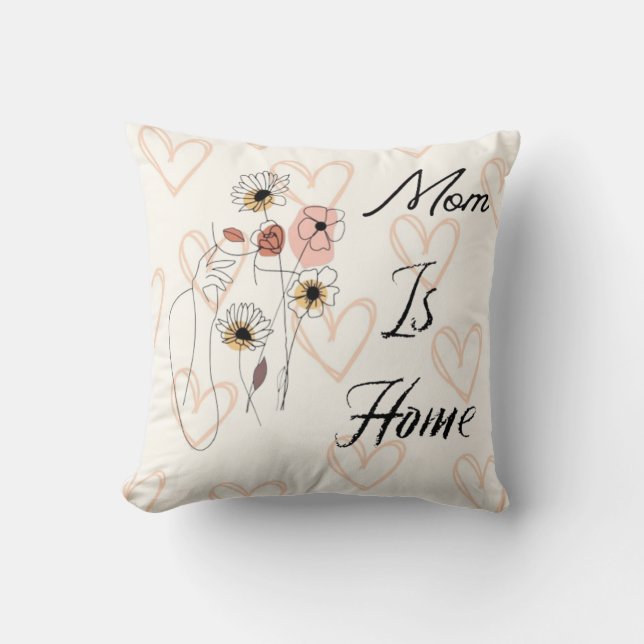  Mom is Home, Mom's Birthday Pillow Kissen (Vorderseite)