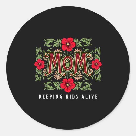 Mom Keeng Kids Alive Funny Saying Quote Gift  Runder Aufkleber (Vorderseite)