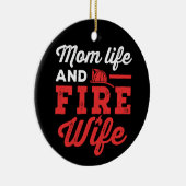 Mom Life and Fire Wife Keramik Ornament (Rechts)