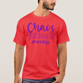 Mom Life Chaos Coordinator Funny Mother Mama Women T-Shirt