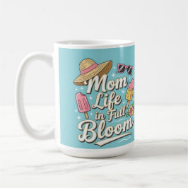 Mom life in full bloom chic summer  kaffeetasse