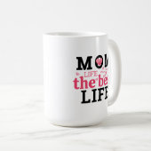 Mom Life Is The Best Life  Kaffeetasse (VorderseiteRechts)