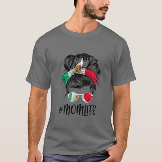 Mom Life Messy Bun Mexican Flag Mother’S Day Mexic T-Shirt (Vorderseite)