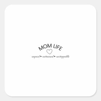 Mom Life Statement Tee T-Shirt Quadratischer Aufkleber