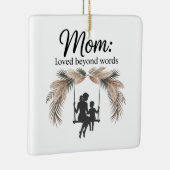 Mom Loved Beyond Words Keramikornament (Rechts)