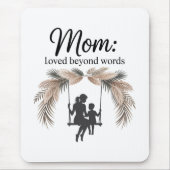 Mom Loved Beyond Words Mousepad (Vorne)