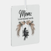 Mom Loved Beyond Words Ornament Aus Metall (Vorderseite Rechts)