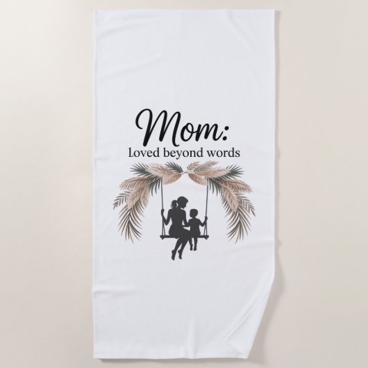 Mom Loved Beyond Words Strandtuch (Vorderseite)