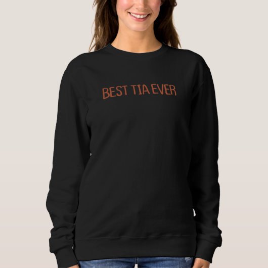 Mom Mama Retro Best Tia Ever Sweatshirt (Vorderseite)