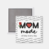 Mom Mode All Day Every Day Magnet (Vorderseite/Rückseite)