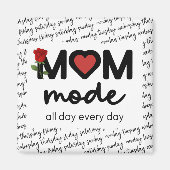 Mom Mode All Day Every Day Magnet (Vorne)