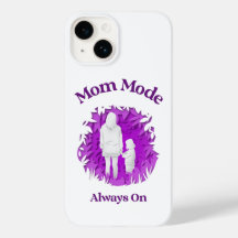 Mom Mode Always On | Funny Motherhood Phone Case