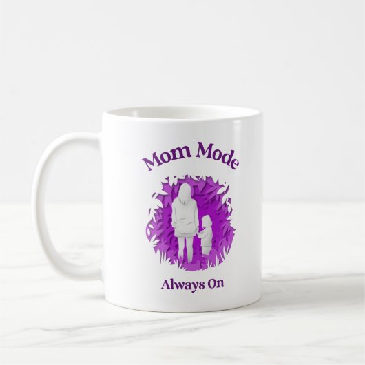 Mom Mode Always On – Funny Mother's Mug for Everyd Kaffeetasse (Links)
