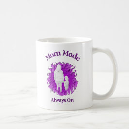 Mom Mode Always On – Funny Mother's Mug for Everyd Kaffeetasse