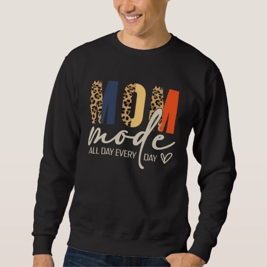 Mom Mode On All Day Leopard Mother s Day Mama Lif Sweatshirt (Vorderseite)