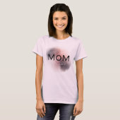 Mom: My first title, my greatest inspiration T-Shirt (Vorne ganz)