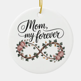 Mom, My Forever Keramik Ornament
