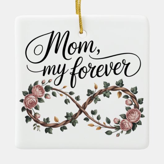 Mom, My Forever Keramikornament (Vorderseite)