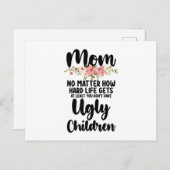 Mom No Matter How Hard Life Gets Ugly Children Postkarte (Vorne/Hinten)