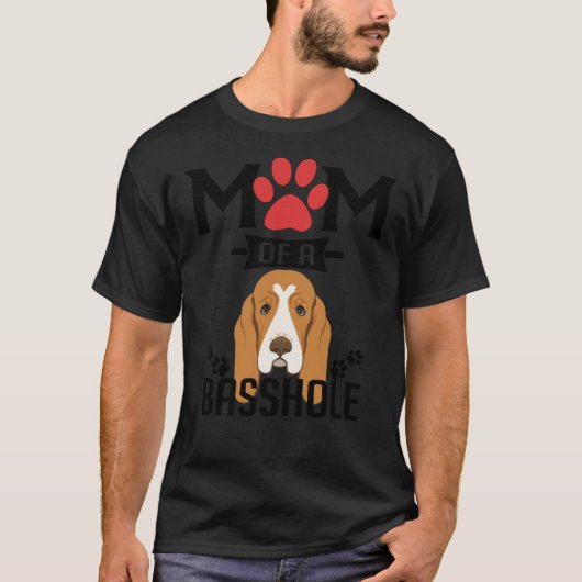 Mom Of A Basshole Funny Basset Hound Dog Mom T-Shirt (Vorderseite)